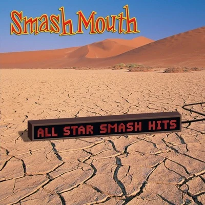 Smash Mouth/Cornell Haynes, Jr./Christina Milian/50 Cent/Babyface/Pharrell Williams/Cathy Dennis/EVE/Iggy Azalea/Lil WayneAll Star Smash Hits