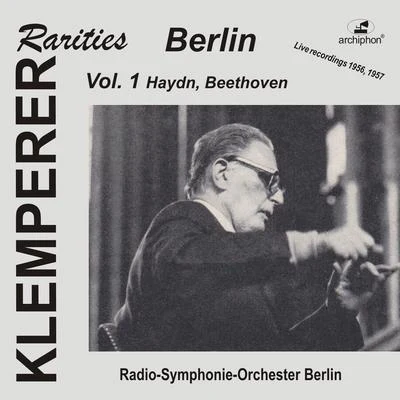 RIAS Symphony OrchestraHAYDN, J.: Symphony No. 101, "The Clock" BEETHOVEN, L. van: Symphony No. 7 (Klemperer Rarities: Berlin, Vol. 1) (1954-1956)