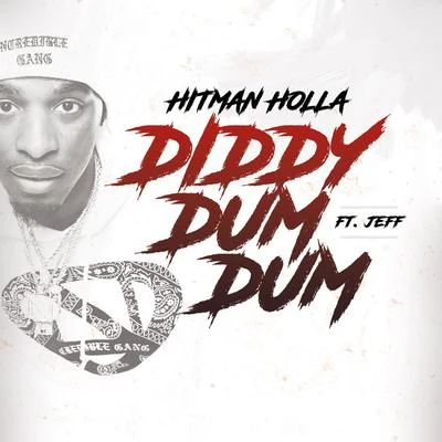 Hitman HollaDiddy Dum Dum (feat. Jeff)