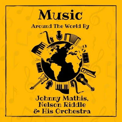 Glenn Osser/Johnny Mathis/Quintino & BlasterjaxxMusic Around the World by Johnny Mathis, Nelson Riddle & His Orchestra