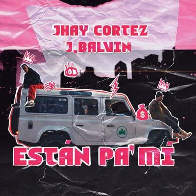 Jhay Cortez/Greeicy/Cali Y El DandeeEstán Pa´ Mí