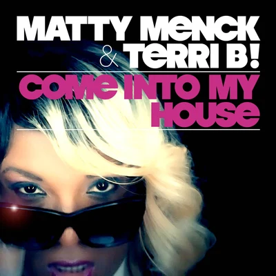 Matty MenckTerri BCome into My House (Sergio Matina & Gabry Sangineto Tendenzia Groovy Remix)