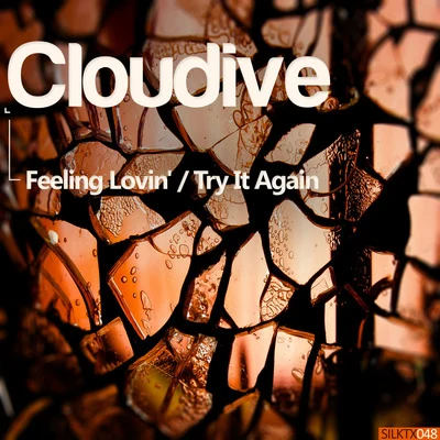 CloudiveFeeling LovinTry It Again