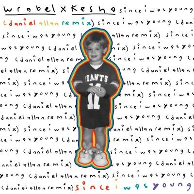 Wrabelsince i was young (with kesha) - daniel allan remix