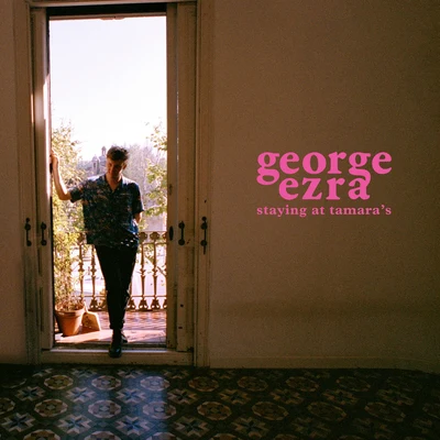 George EzraStaying at Tamaras (Acoustic Tracks and Demo Versions)