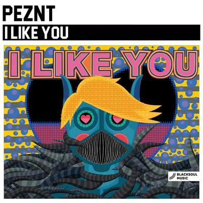 PEZNTI Like You