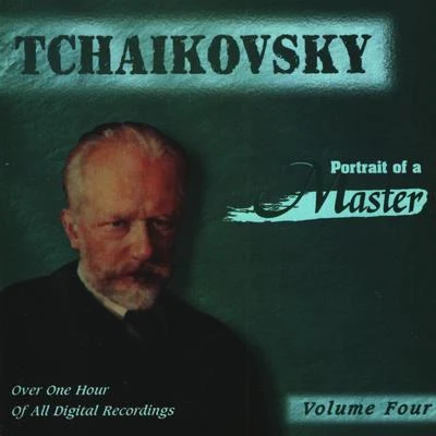 Classical Music: 50 of the Best/Peter Ilyitch Tchaikovsky/Pyotr Ilyich Tchaikovsky/Tchaikovsky/Pyotr Ilyich TchaikovskyTchaikovsky: Portrait Of A Master (Vol. 4)