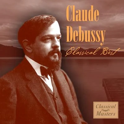 Claude DebussyClaude Debussy - Classical Best