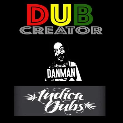 Danman/DeflowIndica Dubs Dubcreator Danman