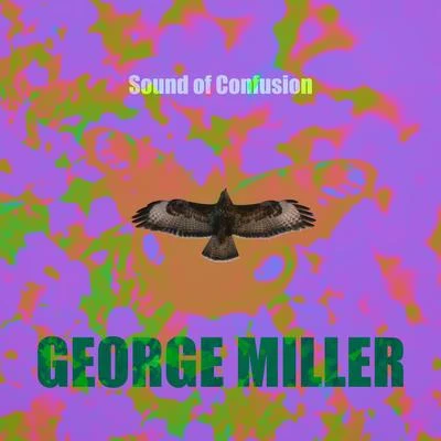 George MillerSound of Confusion