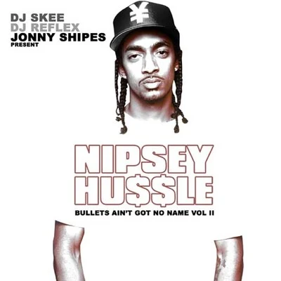 Nipsey HussleBullets Aint Got No Names Vol. 2