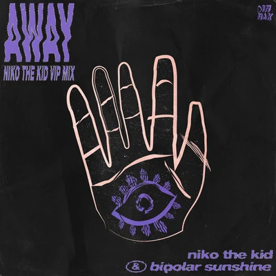 Bipolar SunshineAway (Niko The Kid VIP Mix)