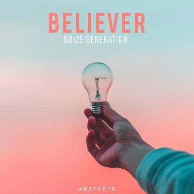 Noize GenerationBeliever