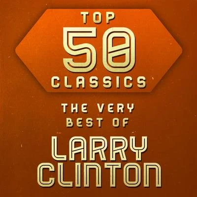 Larry ClintonTop 50 Classics - The Very Best of Larry Clinton