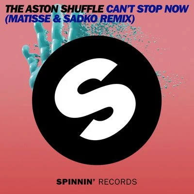 The Aston ShuffleCant Stop Now (Matisse & Sadko Remix)