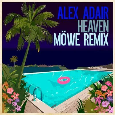 Alex Adair/Hearts & ColorsHeaven (MÖWE Remix)