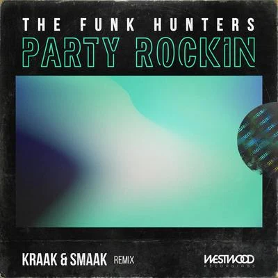 The Funk HuntersParty Rockin (Kraak & Smaak Remix)