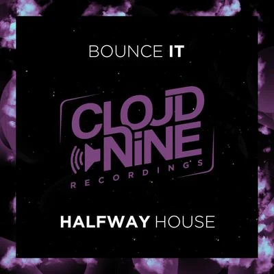 Halfway HouseBounce It