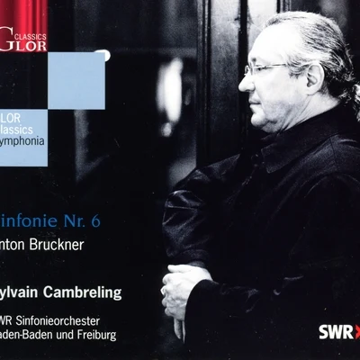 Sylvain CambrelingBruckner, A.: Symphony No. 6