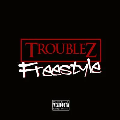 Troublez/Lil RueFreestyle