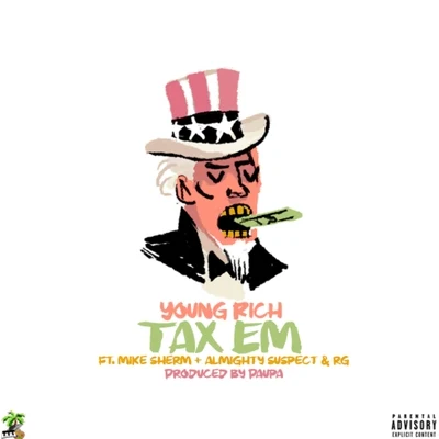 Howie Dodat/Young RichTax Em (feat. Mike Sherm, Almighty Suspect & RG)