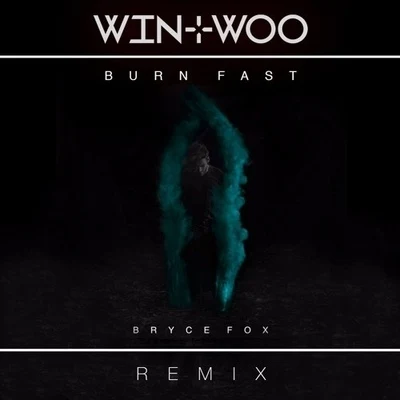 Win & WooNeutralBurn Fast (Win & Woo Remix)