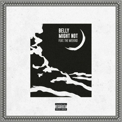 Belly/Ron BrowzMight Not