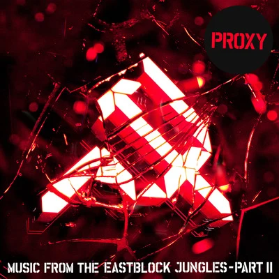 ProxyMusic from the East Block Jungles, Pt. 2