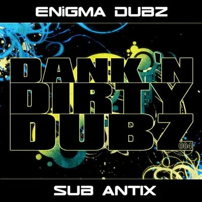 ENiGMA DubzEnigma Dubz vs. Sub Antix