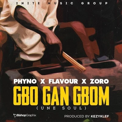 PhynoGbo Gan Gbom (Une Soul) [feat. Phyno & Zoro]