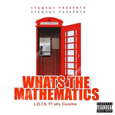 Barz/L.O.T.S.Whats The Mathmatics