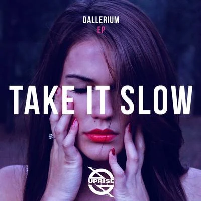 DalleriumTake It Slow EP