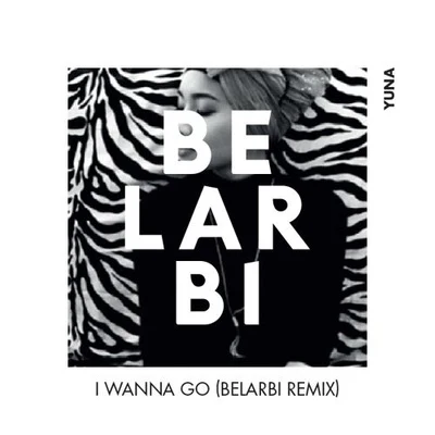 YUNAI Wanna Go (Belarbi Remix)