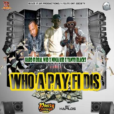 Blak Diamon/Tanto BlacksWho a Pay Fi Dis - Single