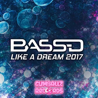 Bass-DLike A Dream 2017