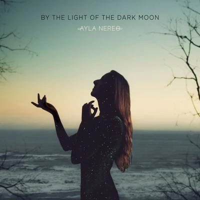 Ayla NereoThe Polish AmbassadorWildlightBy the Light of the Dark Moon