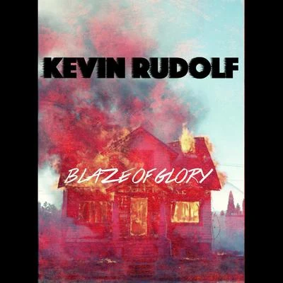 Kevin RudolfDavid RushPitbullBlaze of Glory