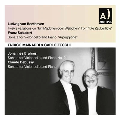 Enrico MainardiBeethoven, Schubert, Brahms & Debussy: Works for Cello & Piano