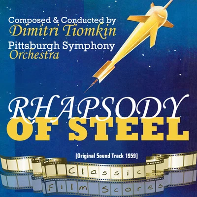 Pittsburgh Symphony OrchestraRhapsody of Steel (Original Motion Picture Soundtrack)