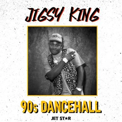 Jigsy KingJigsy King: 90s Dancehall