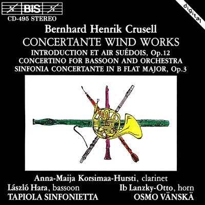 Tapiola SinfoniettaCRUSELL: ConcertanteBassoon ConcertinoIntroduction and Swedish Air