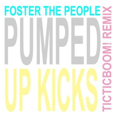 Foster The People/Sir Sly/The KnocksPumped Up Kicks (TIC TIC BOOM! REMIX)