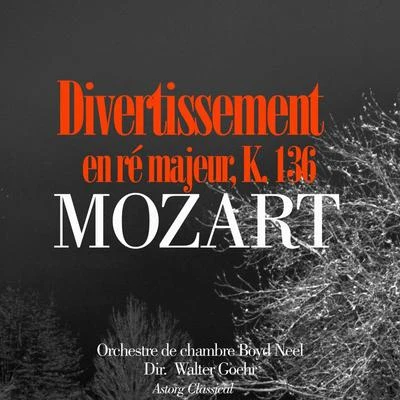 Walter Goehr/Johannes Bartsch/Zürcher Radio Orchester/Uta GrafMozart : Divertissement en ré majeur, K. 136