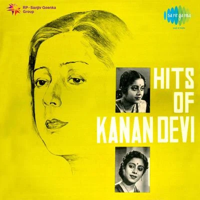 Kanan Devi/Robin Majumdar/Chaitali Dasgupta/Minati Banerjee/Binapani MukherjeeHits Of Kanan Devi