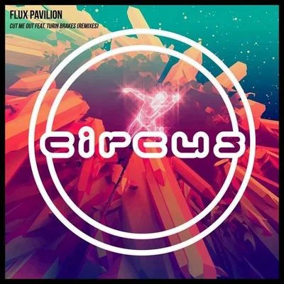 Flux Pavilion/Franky Nuts/GLNNACut Me Out (Remixes)