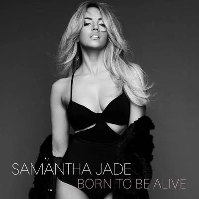 Samantha Jade/nathanielBorn to Be Alive