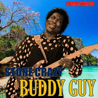 Buddy GuyStone Crazy