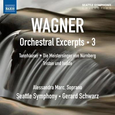 Antoinette Perry/Andy Malloy/New York Chamber Symphony/Joe Bongiorno/Ray Marchica/Gerard Schwarz/John Rojak/James Miller/Russ KassoffWAGNER, R.: Orchestral Excerpts, Vol. 3 (Seattle Symphony, Schwarz)