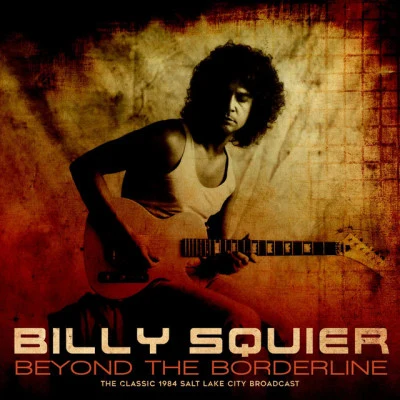 Billy SquierBeyond The Borderline (Live 1984)