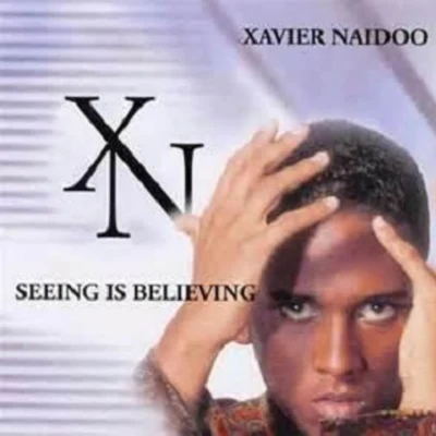 Xavier NaidooSeeing is Believing